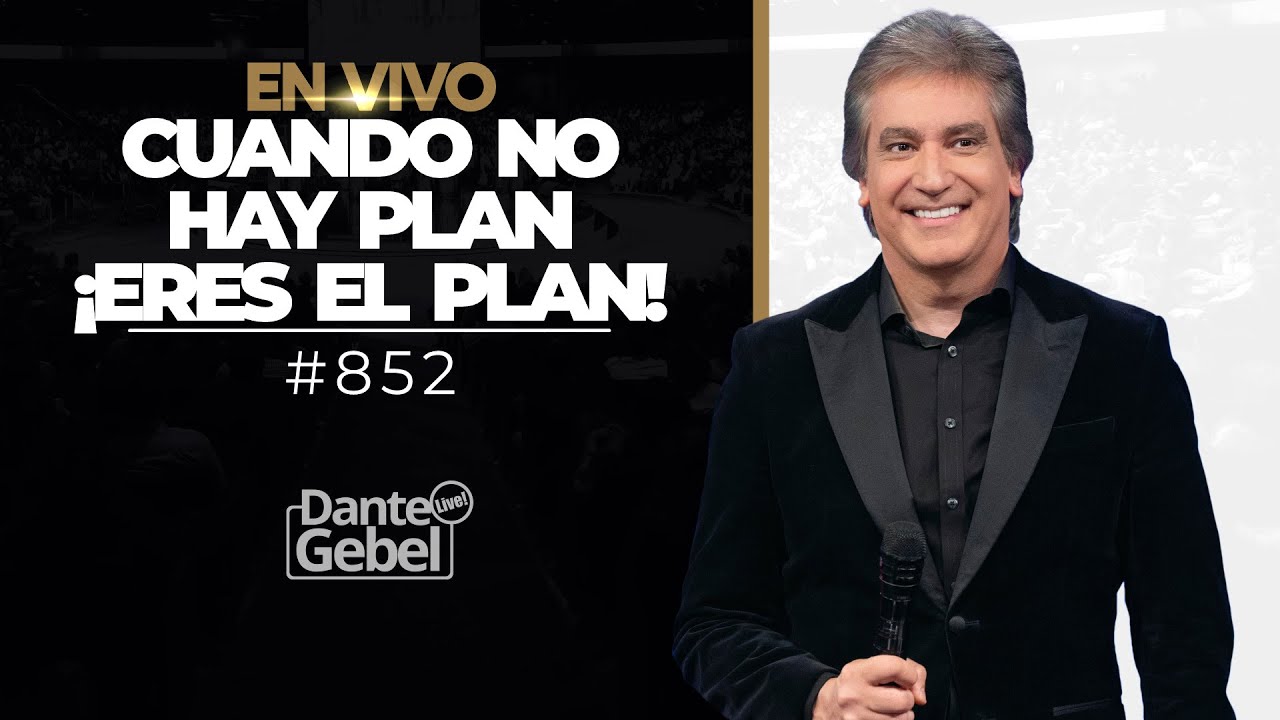 EN VIVO Dante Gebel 852 Cuando no hay plan Biblia247