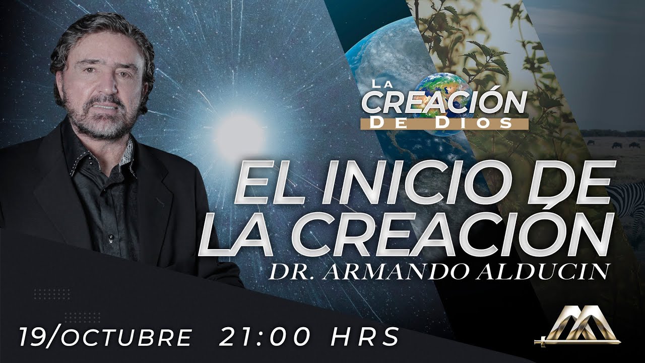 El Inicio de la Creación | La Creación de Dios | Dr. Armando Alducin