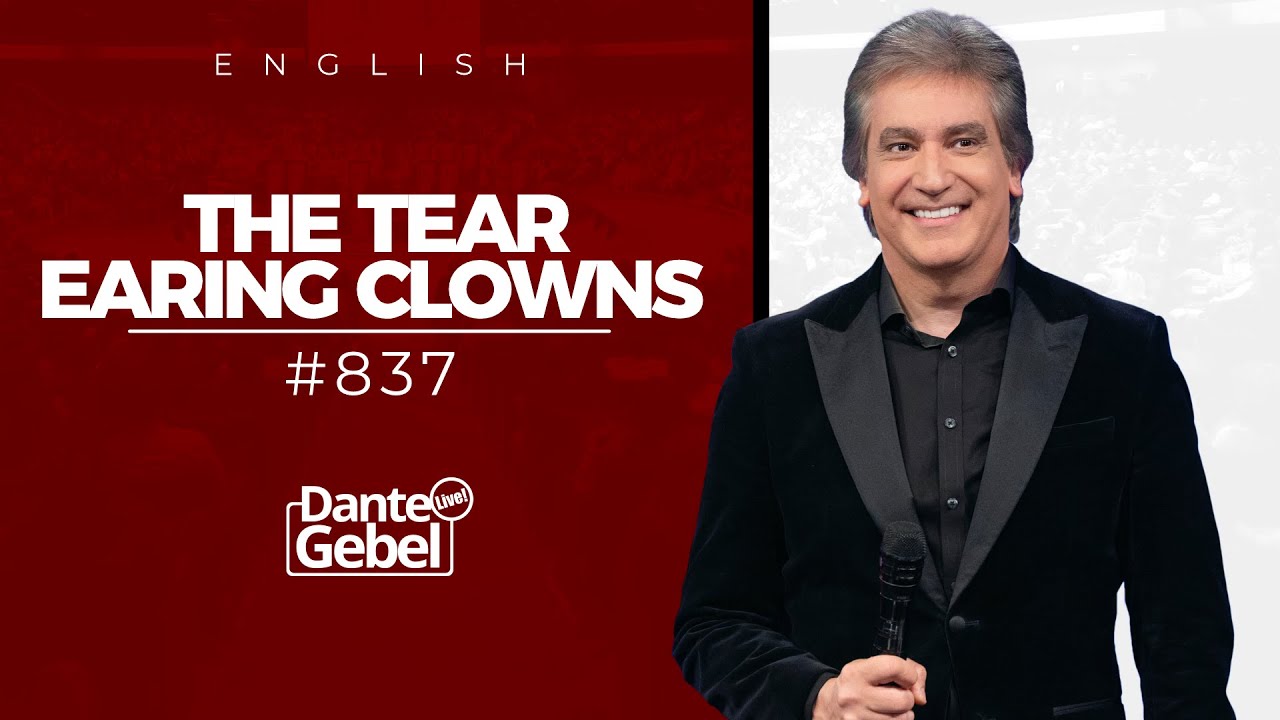 ENGLISH Dante Gebel #837 | The tear earing clowns